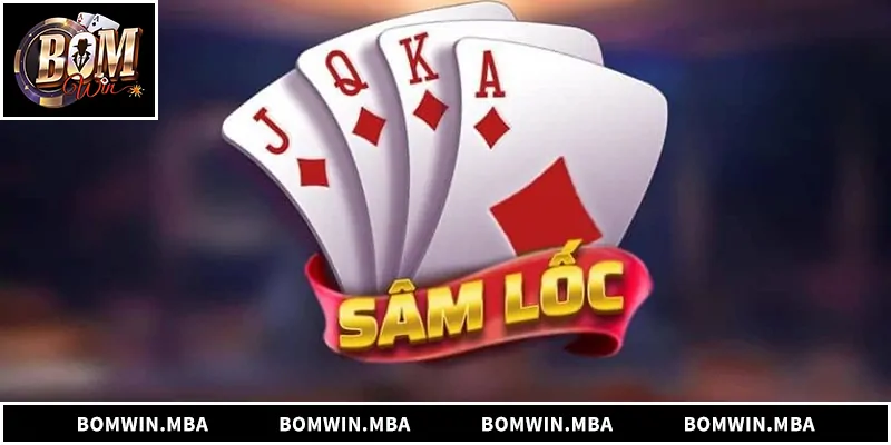 Game bài sâm lốc kịch tính, chiến thuật cao, chơi mượt tại Bomwin